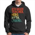 Lehrer Der 8 Klasse Held Mythos Legende Vintage-Lehrertag Hoodie