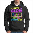 Lets Glow Party Its My Birthday Neon Lights Party Lover Hoodie