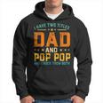 Men I Have Two Titles Dad And Pop Pop Happy Fathers Day Hoodie