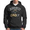 Mens Armed And Dadly Funny Deadly Father Gift For Fathers Day Hoodie