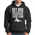 Mens Fathers Day Vet Bod Like Dad Bod But More Back Pain Hoodie