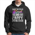 Mens I Have Two Titles Dad And Pappy Funny Pappy Hoodie