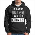 Mens Im Randy Doing Randy Things Funny Birthday Name Idea Hoodie
