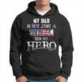 Military Family - My Dad Is Not Just A Veteran Hes Hero Hoodie