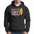My Class Is Full Of Sweetheart Funny Valentines Day Teacher Hoodie