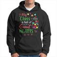 My Class Is Full Of Sweethearts Teacher Valentines Funny Hoodie