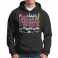 My Class Is Full Of Sweethearts Valentines Day Cute Teacher V2 Hoodie