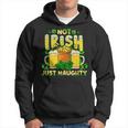 Not Irish Just Naughty St Patricks Day Funny Hoodie