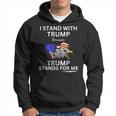 Pro Trump I Stand With Trump He Stands For Me Vote Trump Hoodie