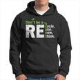 Recycle Reuse Renew Rethink Crisis Activism Earth Day Hoodie