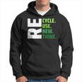 Recycle Use New Think Environmental Activism Earth Day Hoodie