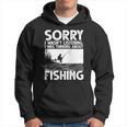 Sorry I Wasnt Listening I Was Thinking About Fishing Hoodie