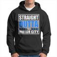 Straight Outta The Motor City Detroit Michigan Hoodie