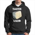 Toaster Legend Hoodie für Brot- und Toastliebhaber, Frühstücksidee