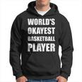Worlds Okayest Basketball Player Funny Men Hoodie Graphic Print Hooded Sweatshirt