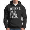 Worst Dad Ever Funny Fathers Day Distressed Vintage Hoodie