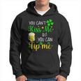You Cant Kiss Me But You Can Tip Me St Patricks Day Hoodie