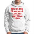 Block His Number And Let Little Ugly Have HimHoodie