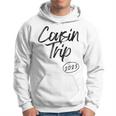 Cousin Trip 2023 Reunion Family Vacation Birthday Road Trip Hoodie