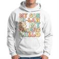 Funny Groovy My Son In Law Is My Favorite Child Son In Law Hoodie