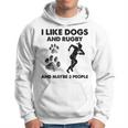 I Like Dogs And Rugby And Maybe 3 People Funny Dogs Lovers Hoodie