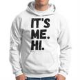 Its Me Hi Im The Problem Hoodie