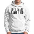 Ouch Is Not A Safe Word Bdsm Mistress Sir Hoodie