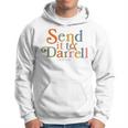 Send It To Darrell Sweatshirt Hoodie Send It To Darrell Sweatshirt Hoodie