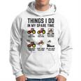 Things I Do In My Spare Time Tractors - Funny Tractor Driver Hoodie