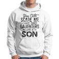 You Cant Scare Me I Have Three Daughters A Son Funny Dad Hoodie