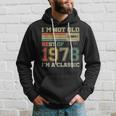 45Th Birthday Gifts Im Not Old Im Classic Best Of 1978 Men Hoodie Graphic Print Hooded Sweatshirt Gifts for Him