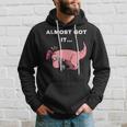 Almost Got It -Rex Easter Hoodie Gifts for Him