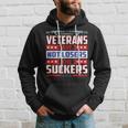 Amazing For Veterans Day | Veterans Are Not Losers Hoodie Gifts for Him