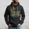 Australian Cattle Dog Owner Coffee Lovers Quote Gift Vintage Pullover Hoodie Hoodie Gifts for Him