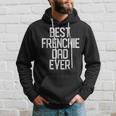 Best Frenchie Dad Ever French Bulldog Gift Gift For Mens Hoodie Gifts for Him