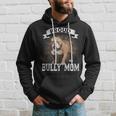 Bully Xl Pitbull Crazy Lover Proud Dog Mom American Bully Hoodie Gifts for Him