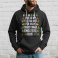Christmas This Is My Its Too Hot For Ugly Xmas Sweaters Men Hoodie Graphic Print Hooded Sweatshirt Gifts for Him