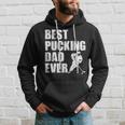 Cool Hockey Dad Gift Funny Best Pucking Dad Ever Sports Gag Hoodie Gifts for Him