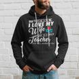 Dont Flirt With Me My Wife Is A Teacher Men Hoodie Graphic Print Hooded Sweatshirt Gifts for Him