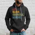 Eat Sleep Chipotle Repeat - Vintage Funny Chipotle Lover Hoodie Gifts for Him