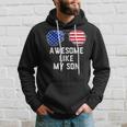 Fathers Day Gift Funny Dad Awesome Like My Son Hoodie Gifts for Him