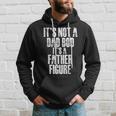 Fathers Day Its Not A Dad Bod Its A Father Figure Gift For Mens Hoodie Gifts for Him
