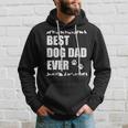 Funny Dog Quote Best Dad Ever Doggy Father Hoodie Gifts for Him