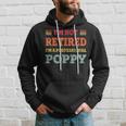 Funny Grandpa For Men Father Day Retired Poppy Gifts Hoodie Gifts for Him