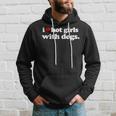 Funny I Love Hot Girls With Dogs Top I Heart Hot Girls Hoodie Gifts for Him