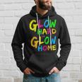 Glow Hard Or Glow Home Theme 90S 80S Party Hoodie Gifts for Him