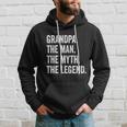 Grandpa The Man The Myth The Legend Funny Gift For Grandfathers Gift Hoodie Gifts for Him