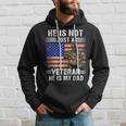 Hes Not Just A Veteran He Is My Dad Veterans Day Patriotic Hoodie Gifts for Him