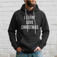 I Elfing Love Christmas Funny Christmas Slogans Christmas Squad Christmas Tree Hoodie Gifts for Him