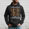 I Fix Stuff And Know Things That What I Do Mechanic Hoodie Gifts for Him